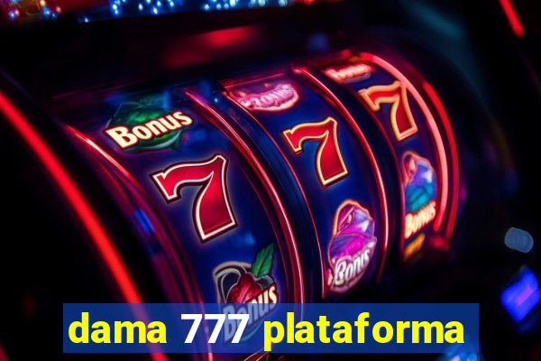 dama 777 plataforma